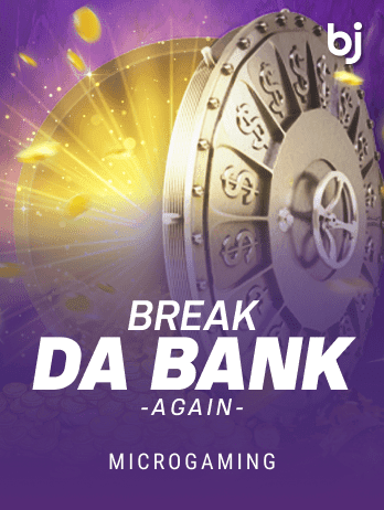 Break da Bank Again